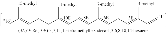 15-methyl 11-methyl 7-methyl 3-methyl 10E 8E I 6E (3E,6E,8E,10E) -3,7,11,15-tetramethylhexadeca-1,3,6,8,10,14-hexaene