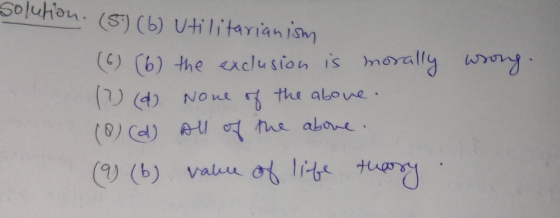 solution. (5) (6) Utilitarianism (6) (6) the exclusion is morally wrong. 2 (d) None of the above. (0) (d) all of the above. (