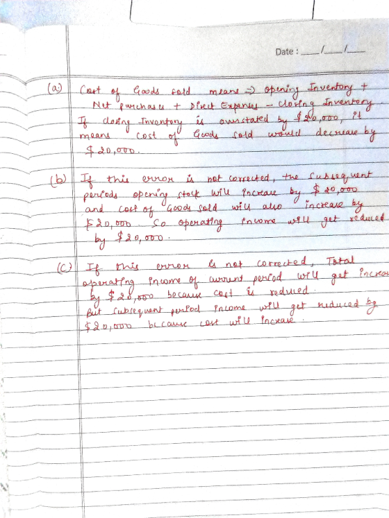 Date : (a) Cost of Goods sold means - Opening Inventory & - Net purchas a t Direct Expenses - cloring Inventory of closing In