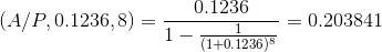 0.1236 (A/P, 0.1236,8) = 1 = 0.203841 (1+0.1236)