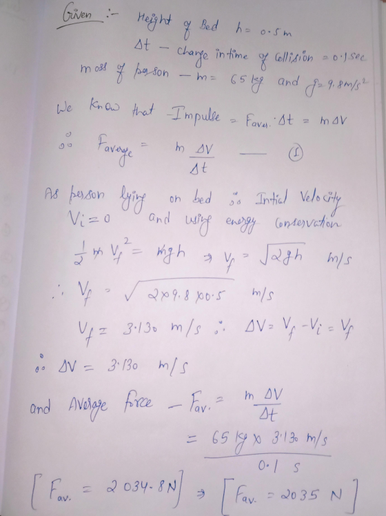Criven :- o.sm Height Bed ha at change in time % Collision -0.1sec moss of person -m= 65 kg 65 leg and 829, 8 m/s² We know th