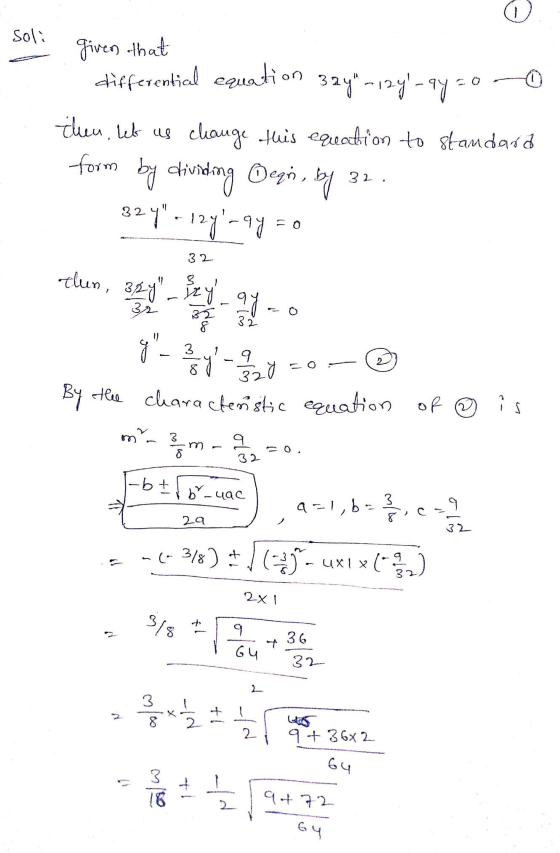 soli given that differential equation 32y-12y-ay=0 then, let us change this equation to standard form by dividing Dein, by