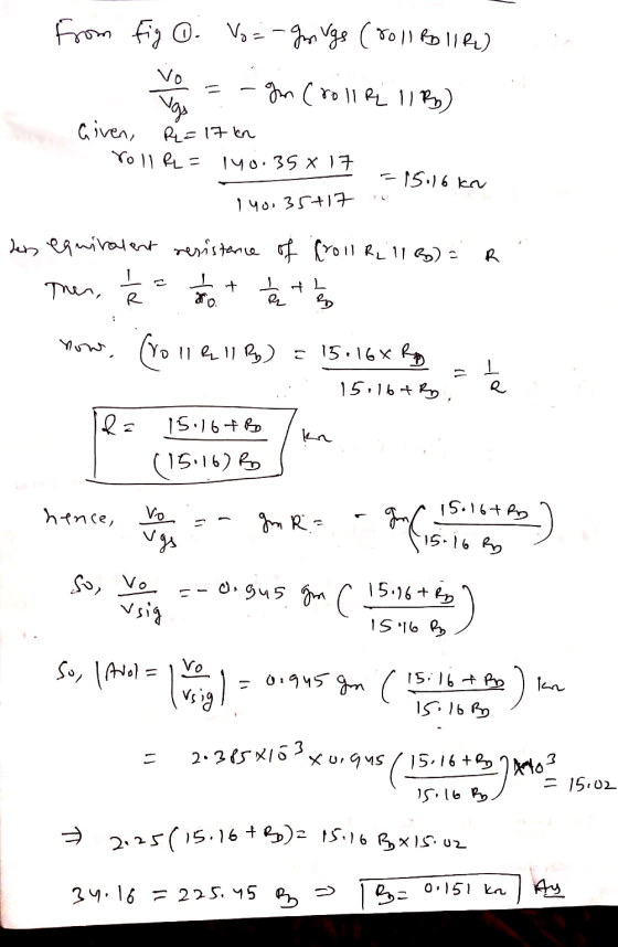 from fig 0. Vo=-goivas (8011 B11R) Vgs gm (roll R 1R) Given, R=17 kn roll R = 140.358 17 naglegt- 140.35+17 dens equivalent r
