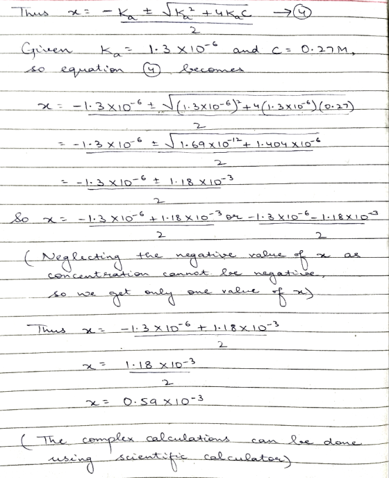 2 Thurs : - k +.C7) ____ Given Ka= 1:30 100 and c= 0.27m. se equation @ Desemes- - _ 2 - - 1. 3.X10 + N (I.3x10-6) + ५(1.2X16
