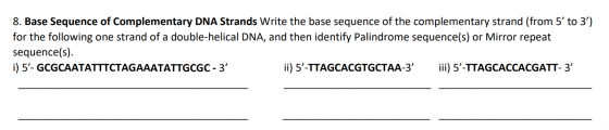 8. Base Sequence of Complementary DNA Strands Write the base sequence of the complementary strand (from 5 to 3) for the fol