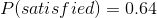 P(satisfied) = 0.64