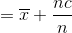 =\overline{x}+\frac{nc}{n}