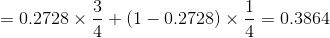 =0.2728\times \frac{3}{4}+(1-0.2728)\times \frac{1}{4}=0.3864