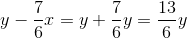 y-\frac{7}{6}x = y+\frac{7}{6}y = \frac{13}{6}y