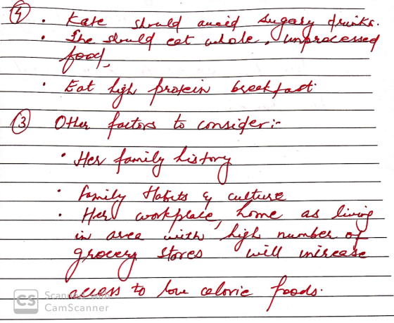 - 13 Kate should auoed sugary drinks. The should eat whole unprocessed food Eat Ligh protein breakfast Other factors to consi