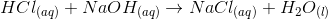 HCl(aq) + NaOH(aq) + NaCl(aq) + H200