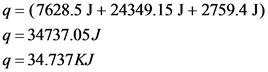 q (7628.5 J24349.15 J+ 2759.4 J)
q34737.05J
q 34.737KJ