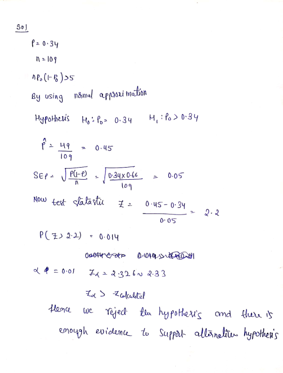so). p=0.34 12109 npo (i-Po )5 By using nemal approximation Hypothesis Hoi loa 0:34 H,: Po> 0.34 2 49 109 0.45 SEP 2 PC1-) 0.