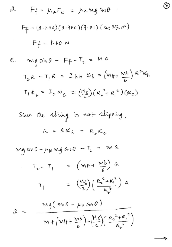 FF = (0.200) (0.9o0)(9-81) (a 25.0°) 60 N Ma Ff T e mg sin RA 2A-T,R 6 M(RR() 2 Since fe Atrin is not akyping, a RA = RC wb a
