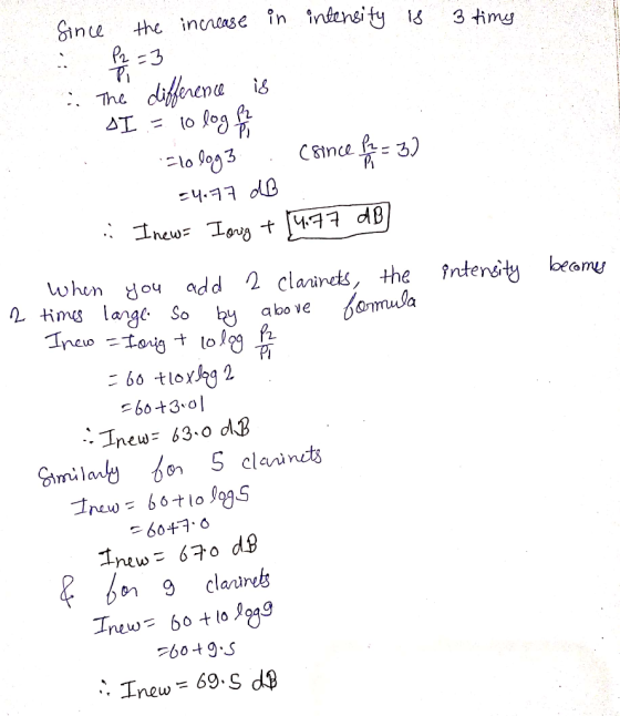 3 time Since the increase in intensity is Pz = 3 The difference is DI - 1o log full stolog3 . Csince 27 = 3) P =4.77 dB : I n