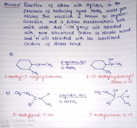 Answer) Reaction of alkene with HQCOAC) in the poescence of reducing agent Maghy would qu alcohol. This reaction is known as