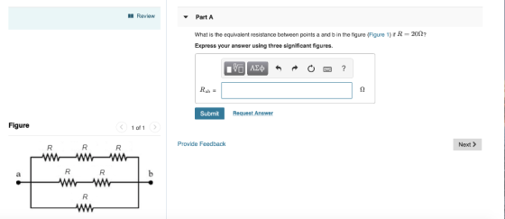 Review ▼PartA What is the equivalent resistance between points a and b in the figure (Figure 1) if F-200? Express your answer