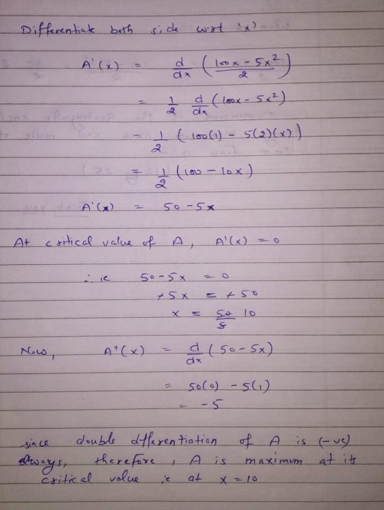 Differentiate both side wort x) A (x) d (10x = 5x²) & cloox-5) Il looli) - 5(216) bor let 1 41o0 lox) So-5x At critical value