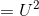 =U^2