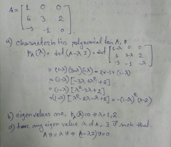 A=11 o on 6 3 2 1 Lag -1 o. a) characteristic polynomial fart, a 2o PA (2) det. (A-AI) a deet ( 6 32 2. az 1 2 (1-2) (3-1) E-