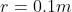 r=0.1m