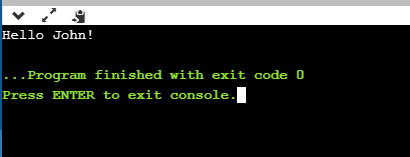 Hello John! ... Program finished with exit code o Press ENTER to exit console. I