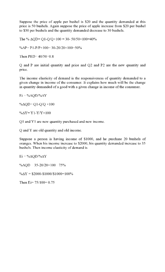 Suppose the price of apple per bushel is $20 and the quantity demanded at this price is 50 bushels. Again suppose the price o