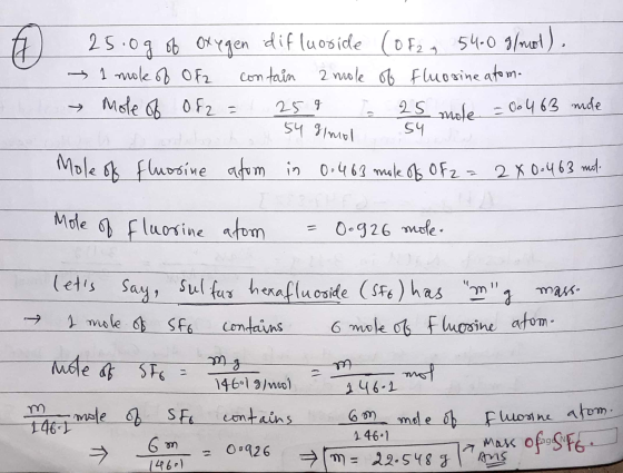 25.0g of oxygen difluoride (of 54.0 g/mol). 1 mole of of contain 2 mole of Fluorine atom- → Mole of of 2 = 259 to 25 mole = 0