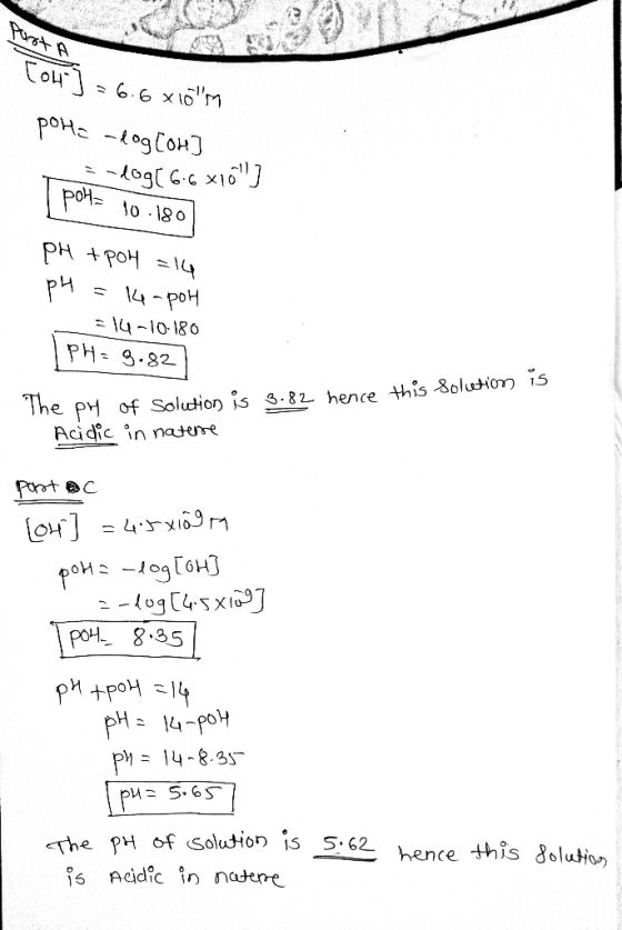 Purst A Cou 6.6 x10m poHogCo pot 1o 180 PH 4POH4 14-poH -4 -10 180 PH- 9.82 The pH of Solution is 3.82 hence this 8olution is
