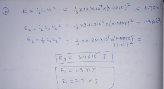 = 2.7 X10 J Ę = 1 Cu? 1x 13.38,104x60.0205) E₂ = Ź Cų 2 = 1x9.10X106x10.6205)2 = 1-9x1097 = 5x0.300X10% y/6-6773)2 = (1.51) E