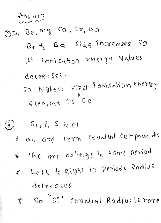 Answer Ba Sie incxeases So Re t a Nalues st onisation energ decrea Ses So highest Pirst onisahon energy element s Be Sit P,