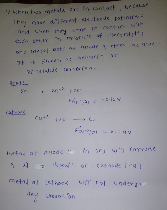 because whentwo metals are in contact they have duffer ent electaro de potentrals nd when they come fn contact with cach oth