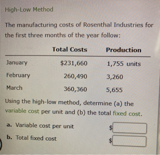 High-Low Method The manufacturing costs of Rosenthal Industries for the first three months of the year follow: Total Costs Pr