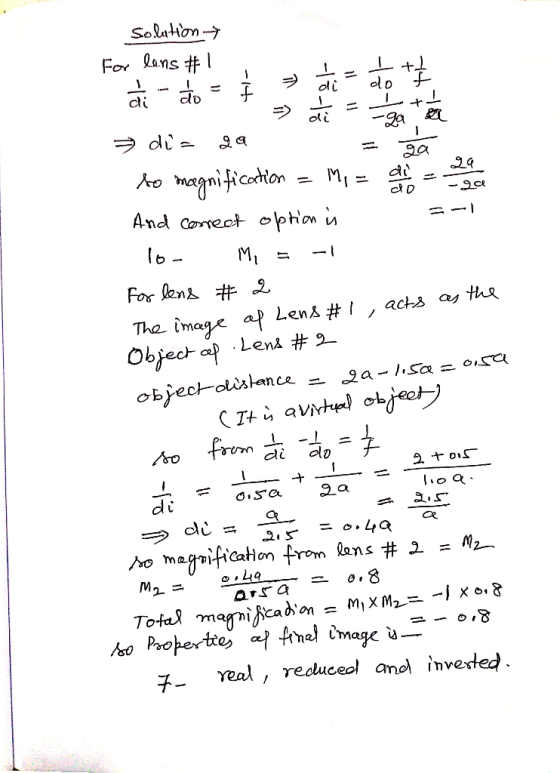 solution For lens #1 ai - do = Į di = do t / = di = =ga tao ² dia ga = ga to magnification = My = document And correct option