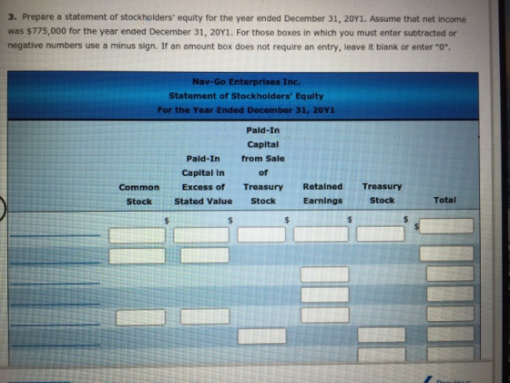3. Prepare a statement of stockholders equity for the year ended December 31, 2011. Assume that net income was $775,000 for