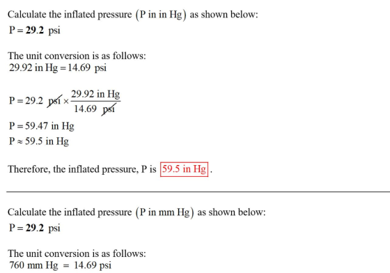 Calculate the inflated pressure (P in in Hg) as shown below: P= 29.2 psi The unit conversion is as follows: 29.92 in Hg = 14.