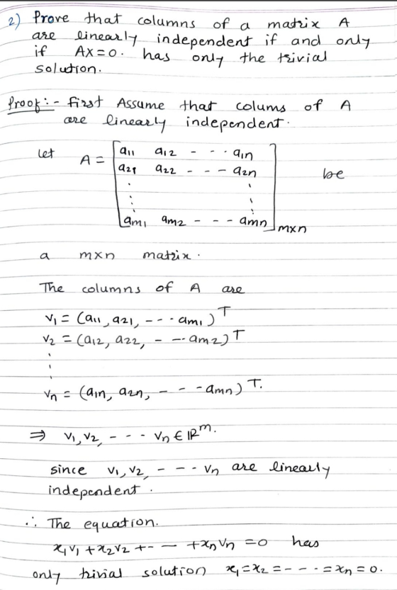 are 2) Prove that columns of a matrix А linearly independent if and only if AX=0 has only the trivial solution of A Proof- fi