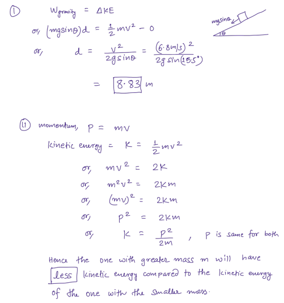Wrowity (omgsine)d AE mgsine - A 6-8m)s) 2 2 V. d 2gsino 8.83 momentum, P = l1 kinetic enray 2. m v 2. 2K m2v2 2Km 2. 2Km 2Km