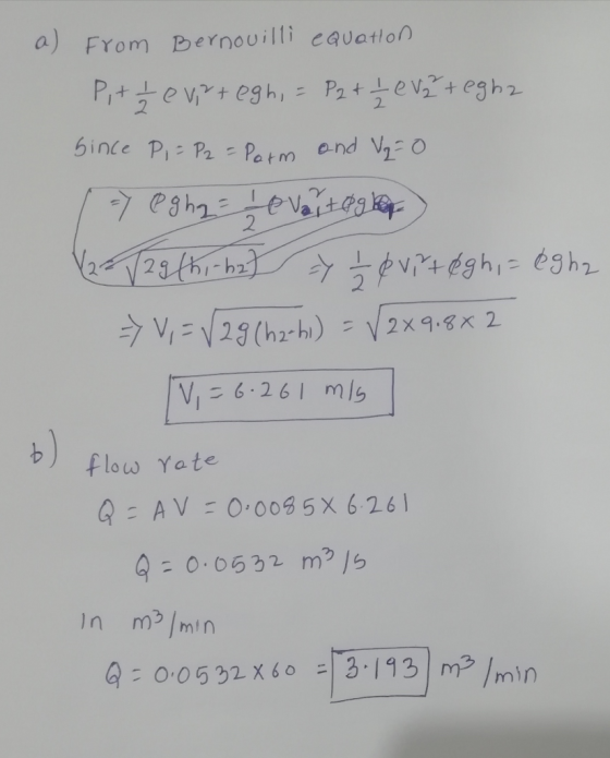 a) From Bernouilli caUation Pztevegh2 + 1 6ince Pi Pz= Petm and V O 7 Cshmmeaitesky 2 2X9.8x 2 V VE6.261 mls flow Yate Q=AV=O