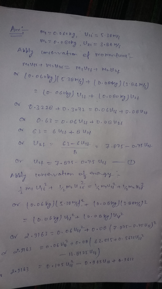 An- ty = 0.060kg . Uri = 5.00 M. z o.o Bokg, Uni= 3.84 my conservation of momentum Abbly murit Maui- m, eft Mollaf or (0.060k