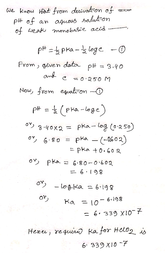 ve know at from deivahron of aquous saluhon Of aeak monobasie aeid pH of an pH-pka-loge From, given dato anf PH 3.40 =0.250 M