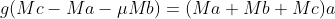g(Mc-Ma-\mu Mb) = (Ma+Mb+Mc)a