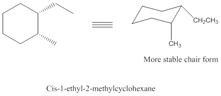 CH2CH3 CH3 More stable chair form Cis-l-ethyl-2-methylcyclohexane