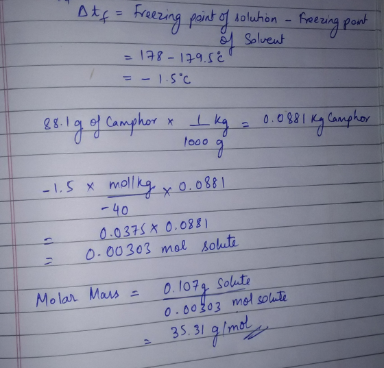 Solveut Rg. I 어 어 Camphor > O, 0881 ー40 0037 X 0.038 0-00303 mol soluti 0.1079- Solato 0.00昱03 mol solute Mela. Mans