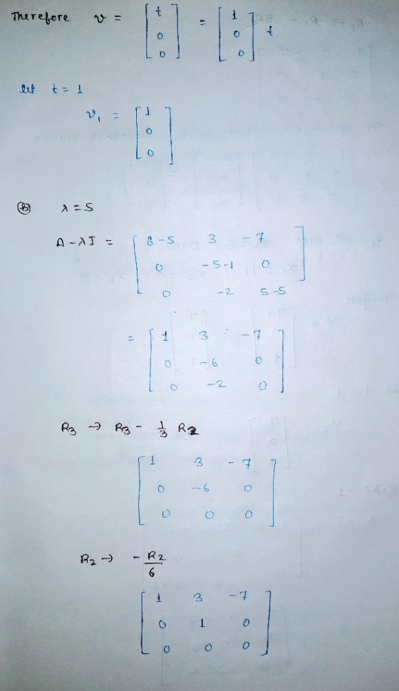 + Therefore t = 1 0 -BS A-XI = 3 - 7 -5-1 -2 5-S T 3 Rs) Prs - 1/2 R2 1 3 - 7 O 0 O R2 - R2 6 3 -7 1 o o 0