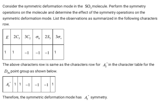 Consider the symmetric deformation mode in the SO molecule. Perform the symmetry operations on the molecule and determine the