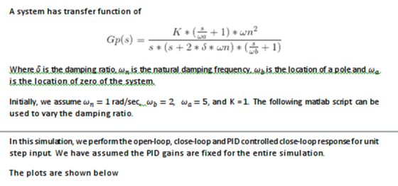 A system has transfer function of Gp(s) K* ( + 1) *wn? S*(s + 2* S*wn) * (+1) Where is the damping.catie Wn is the natural da
