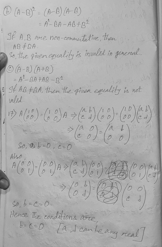 D (A–B)2 – (A-B) (A-B) A - BA - AB+B² JP A,B are non-commutative, then ABEBA. So, the given equality is invalid in general -B