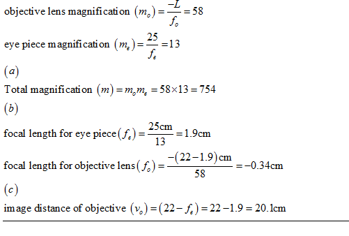 objective lens magnification (mo)F58 25 eye piece magnification (m,-13 Total magnification (m)-m,m, 58x13 754 focal length fo