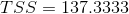 TSS=137.3333